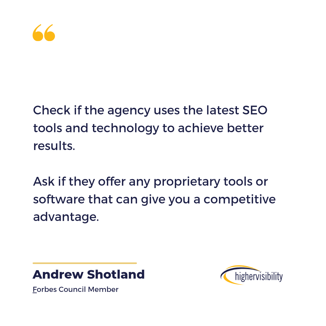 7 Qualities of a Great SEO Company 7 Words from Andrew Shotland from Forbes about how important their tech stack and SEO techniques are.